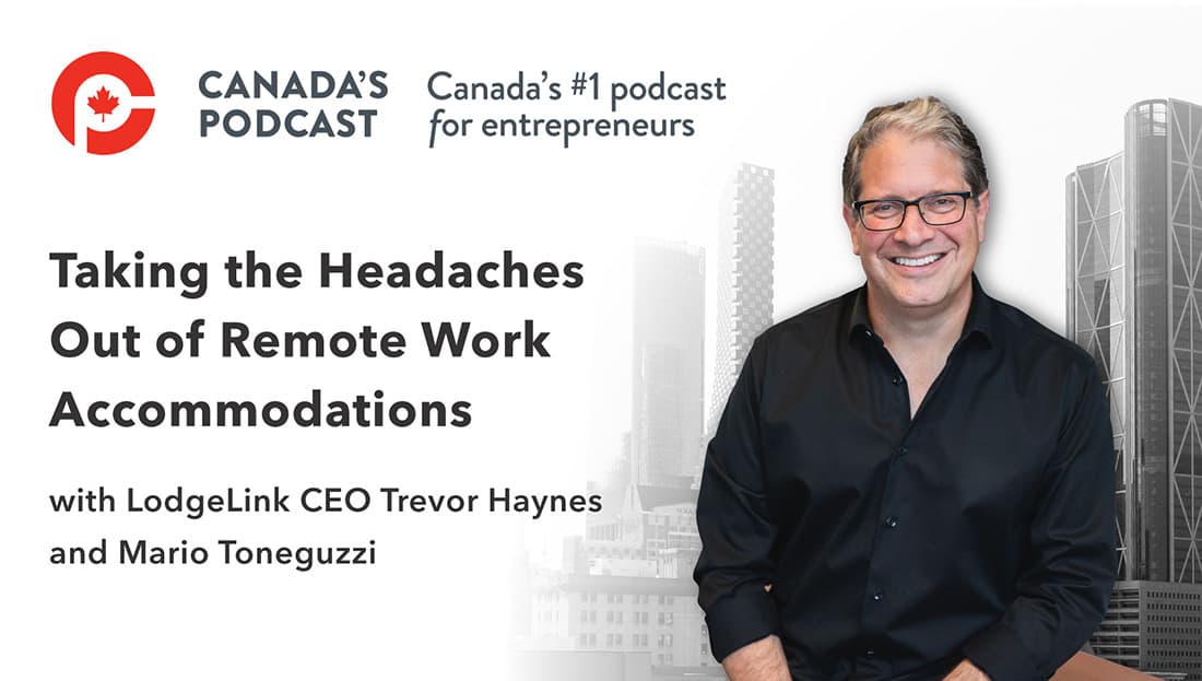 Mario Toneguzzi interviews LodgeLink CEO Trevor Haynes for Canada’s Podcast