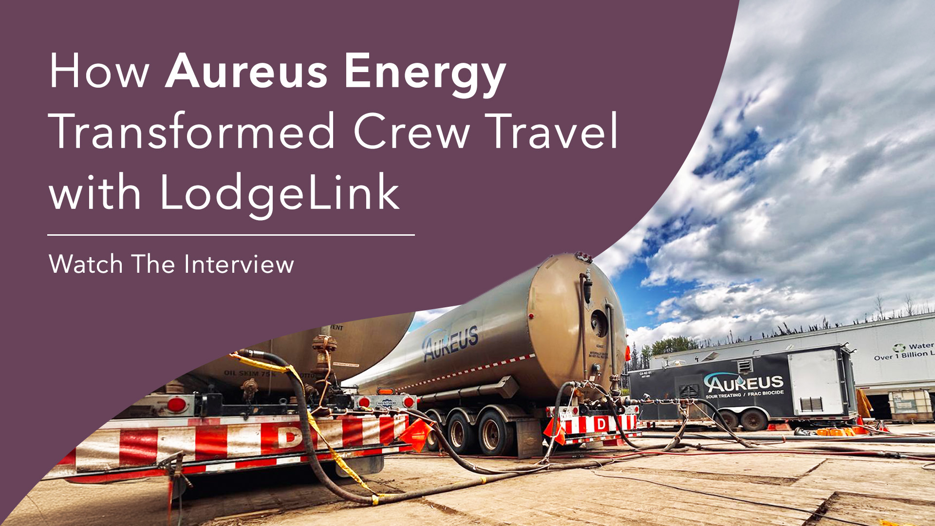"Industrial site with heavy machinery under a dramatic sky. Text overlay reads, 'How Aureus Energy Transformed Crew Travel with LodgeLink. Watch The Interview.'"