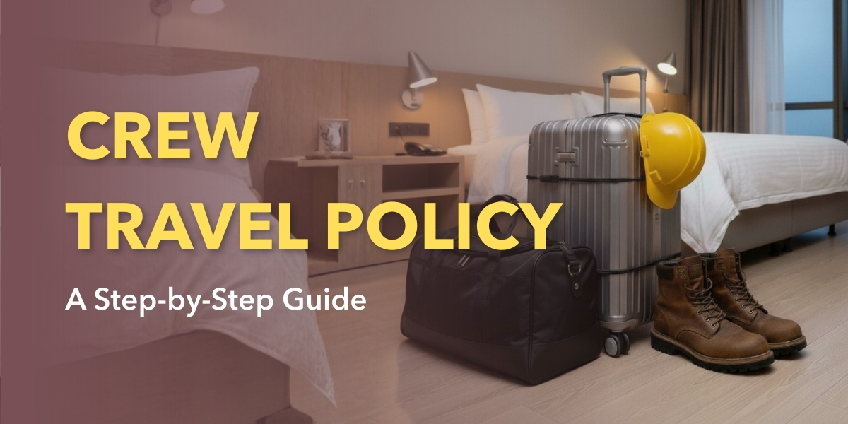 How to Build a Crew Travel Policy for Field Teams (2026 Guide)