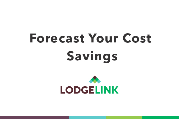 A white background with black text that displays forecast your cost savings with the LodgeLink logo underneath
