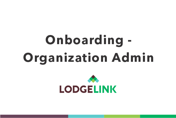 A white background with black text stating Onboarding- Organization Admin with the LodgeLink logo underneath