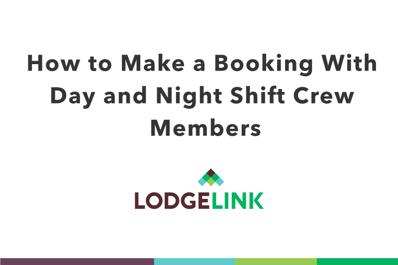 A white background with black text showing how to make a booking with day and night shift crew members with the LodgeLink logo underneath